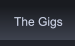 The Gigs The Gigs